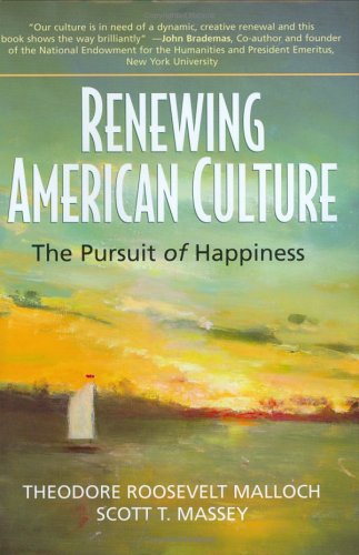 Beispielbild fr Renewing American Culture: The Pursuit of Happiness (Conflicts and Trends in Business Ethics) zum Verkauf von Wonder Book