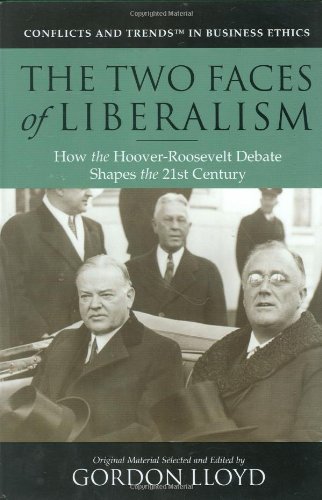Imagen de archivo de The Two Faces of Liberalism: How the Hoover-Roosevelt Debate Shapes the 21st Century (Conflicts & Trends in Business Ethics) a la venta por BooksRun