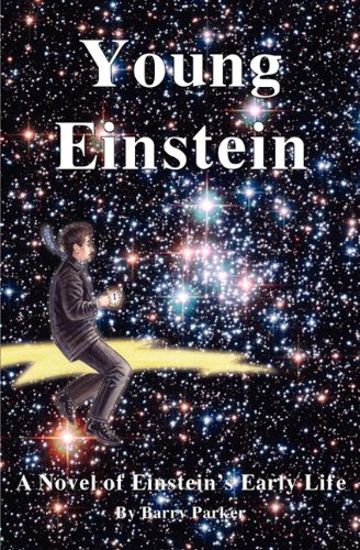 Young Einstein: A Novel of Einstein's Early Life (9780976407645) by Parker, Barry R.