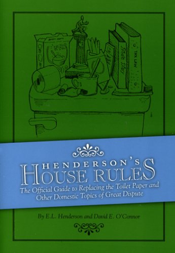 Beispielbild fr Henderson's House Rules : The Official Guide to Replacing the Toilet Paper and Other Domestic Topics of Great Dispute zum Verkauf von Better World Books