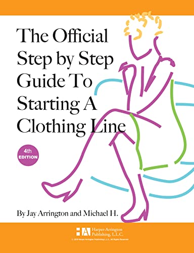 Imagen de archivo de The Official Step-by-Step Guide to Starting a Clothing Line a la venta por Books of the Smoky Mountains