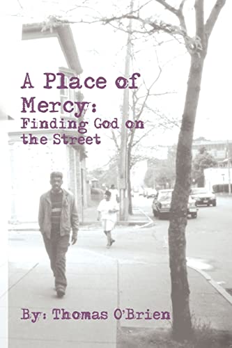 Stock image for A Place of Mercy: Finding God on the Street for sale by Blue Vase Books