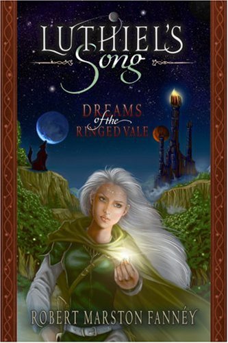 Stock image for Luthiel's Song: Dreams of the Ringed Vale for sale by ThriftBooks-Atlanta