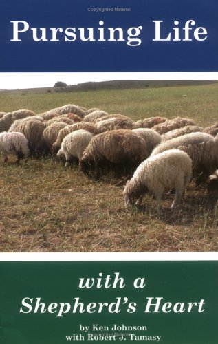 Stock image for Pursuing Life With a Shepherd's Heart: Practical Perspectives from the Flock for sale by HPB-Ruby