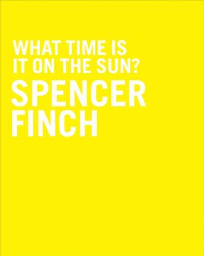 Stock image for Spencer Finch: What Time is it on the Sun ? for sale by ANARTIST