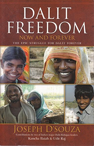 Stock image for Dalit Freedom Now and Forever; The Epic Struggle for Dalit Emancipation for sale by Ground Zero Books, Ltd.