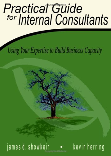 9780976430100: Practical Guide for Internal Consultants: Using Your Expertise to Build Business Capacity