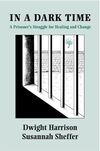 Imagen de archivo de In a Dark Time : A Prisoner's Struggle for Healing and Change a la venta por Better World Books