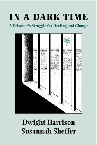 Stock image for In a Dark Time: A Prisoners Stuggle for Healing and Change for sale by ThriftBooks-Dallas