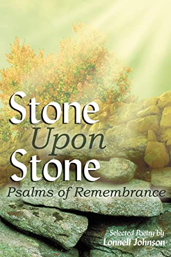 Stone Upon Stone: Psalms of Remembrance - Johnson, Lonnell