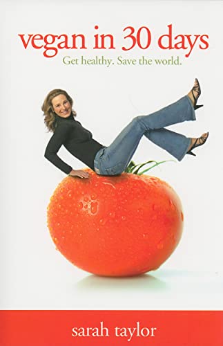 Imagen de archivo de Vegan in 30 Days: Get Healthy. Save the World. a la venta por SecondSale