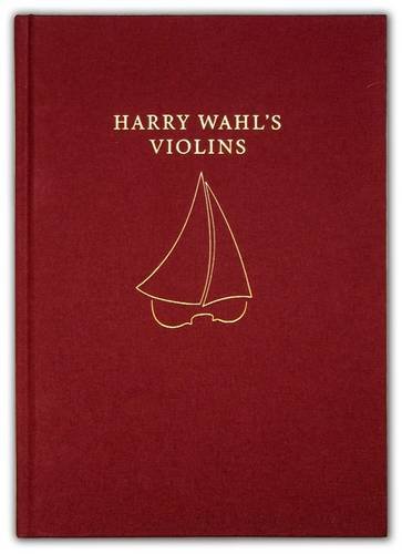 Stock image for Harry Wahl's Violins for sale by Phatpocket Limited