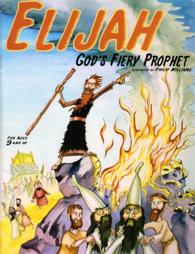 Elijah: God's Fiery Prophet (9780976443636) by Philip Williams