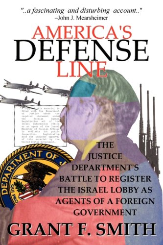 

America's Defense Line: The Justice Department's Battle to Register the Israel Lobby as Agents of a Foreign Government [signed]