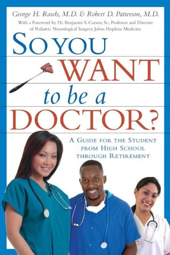 Stock image for So You Want to Be a Doctor?: A Guide for the Student from High School Through Retirement for sale by ThriftBooks-Atlanta