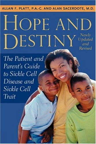 9780976444350: Hope and Destiny: A Patient's And Parent's Guide to Sickle Cell Disease and Sickle Cell Trait: A Patient's and Parent's Guide to Sickle Cell Anemia