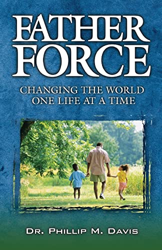 Stock image for Father Force Changing The World One Life At A Time for sale by Louisville Book Net