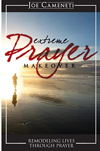 Imagen de archivo de Extreme Prayer Makeover: Remodeling Lives Through Prayer a la venta por ThriftBooks-Dallas