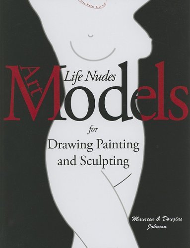 Art Models: Life Nudes for Drawing Painting and Sculpting (Art Models series) (9780976457343) by Johnson, Maureen; Johnson, Douglas
