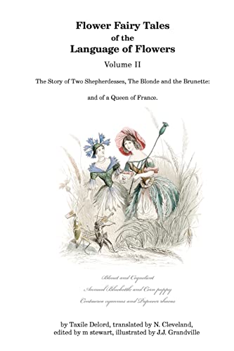 Imagen de archivo de Flower Fairy Tales of the Language of Flowers: The Story of Two Shepherdesses, The Blonde and the Brunette: and of a Queen of France. a la venta por Books Unplugged