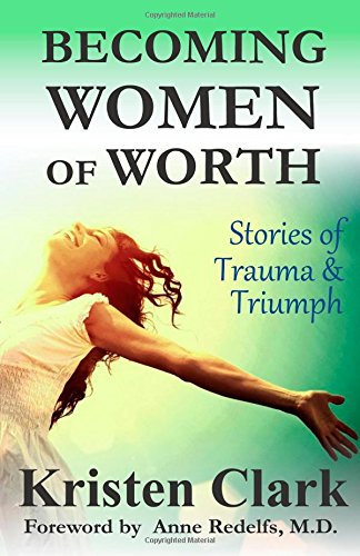 9780976459170: Becoming Women of Worth: Stories of Trauma & Triumph