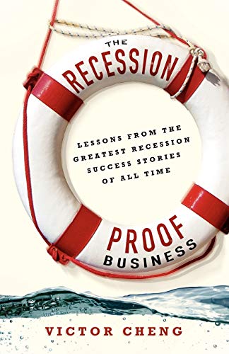 9780976462422: The Recession-Proof Business: Lessons from the Greatest Recession Success Stories of All Time