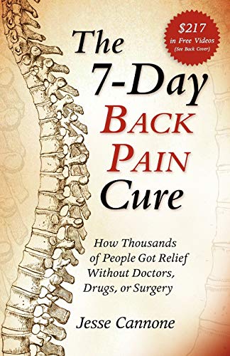 Imagen de archivo de The 7-Day Back Pain Cure: How Thousands of People Got Relief Without Doctors, Drugs, or Surgery a la venta por SecondSale