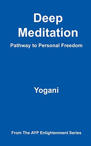 Beispielbild fr Deep Meditation - Pathway to Personal Freedom zum Verkauf von Better World Books