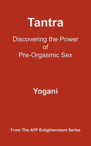 Beispielbild fr Tantra - Discovering the Power of Pre-Orgasmic Sex zum Verkauf von WorldofBooks