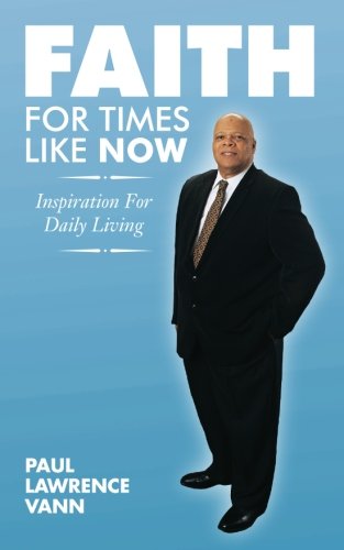 Imagen de archivo de Faith For Times Like Now: Inspiration For Daily Living: Volume 1 a la venta por Revaluation Books