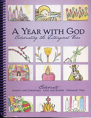 Beispielbild fr A Year With God: Celebrating the Liturgical Year zum Verkauf von HPB Inc.