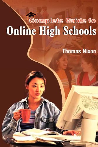 9780976471639: Complete Guide to Online High Schools: Distance Learning Options for Teens & Adults