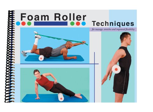 Imagen de archivo de Out Of Print - Foam Roller Techniques for Massage, Stretches and Improved Flexibility a la venta por mountain