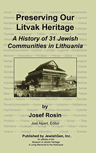 Stock image for Preserving Our Litvak Heritage - a History of 31 Jewish Communities in Lithuania for sale by T. A. Borden Books