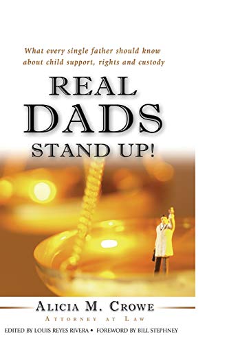 Beispielbild fr Real Dads Stand Up!: What Every Single Father Should Know About Child Support, Rights And Custody zum Verkauf von BooksRun