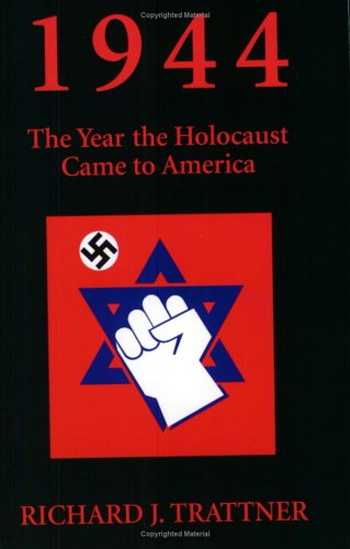 9780976477402: 1944: The Year the Holocaust Came to America