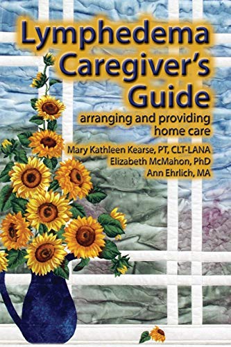 Imagen de archivo de Lymphedema Caregiver's Guide: arranging and providing home care a la venta por SecondSale