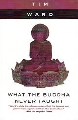 Beispielbild fr What the Buddha Never Taught zum Verkauf von Wonder Book