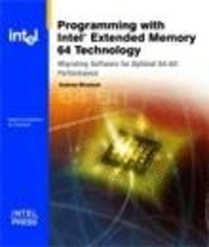 Stock image for Programming with Intel Extended Memory 64 Technology by Binstock, Andrew (2005) Paperback for sale by Half Price Books Inc.