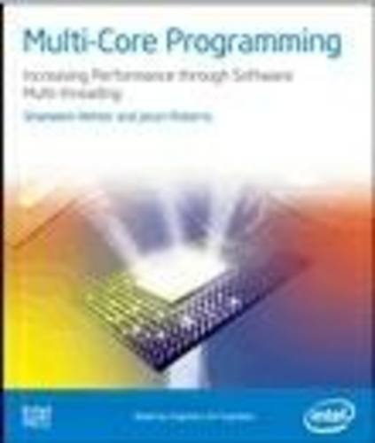Stock image for Multi-Core Programming Increasing Performance through Software Multithreading for sale by ThriftBooks-Dallas