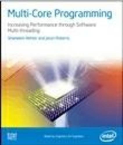 9780976483243: Multi-Core Programming Increasing Performance through Software Multithreading