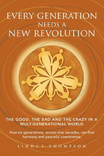 Every Generation Needs a New Revolution - Linda S Thompson
