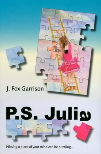 Stock image for P.S. Julia: Missing a Piece of Your Mind Can Be Puzzling for sale by More Than Words