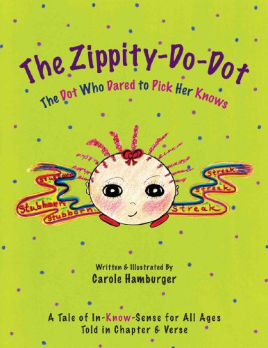 The Zippity-Do-Dot: The Dot Who Dared to Pick Her Knows