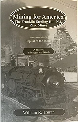 Beispielbild fr Mining for America: The Franklin-Sterling Hill, N.J. Zinc Mines zum Verkauf von Wonder Book