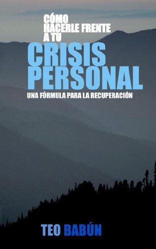 Imagen de archivo de Como Hacerle Frente a Tu Crisis PersoBabun, Teo A. Jr.; Babun, Jr. Dr a la venta por Iridium_Books