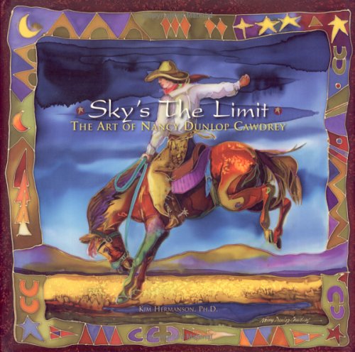 Stock image for Sky's the Limit: The Art of Nancy Dunlop Cawdrey for sale by BookHolders
