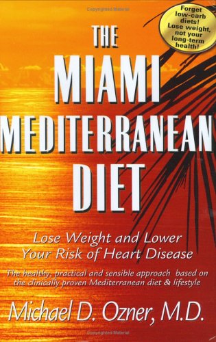 Beispielbild fr The Miami Mediterranean Diet : Lost Weight and Lower Your Risk of Heart Disease zum Verkauf von Better World Books