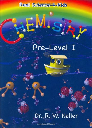 9780976509707: Chemistry, Pre-Level 1 (Real Science-4-Kids)