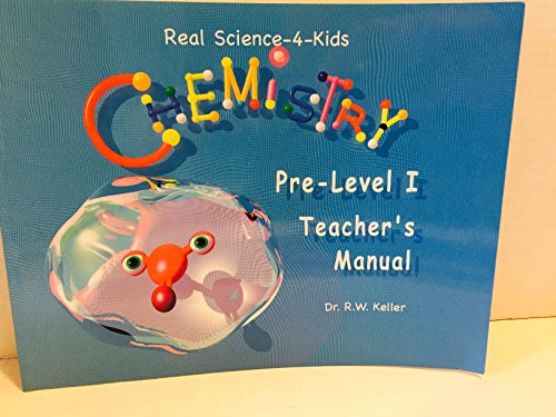 Imagen de archivo de Pre-Level I Chemistry Teacher's Manual (Real Science-4-Kids) a la venta por SecondSale